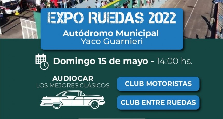 Este domingo se realizar&aacute; la &ldquo;Expo Ruedas 2022&rdquo; en el Aut&oacute;dromo Yaco Guarnieri