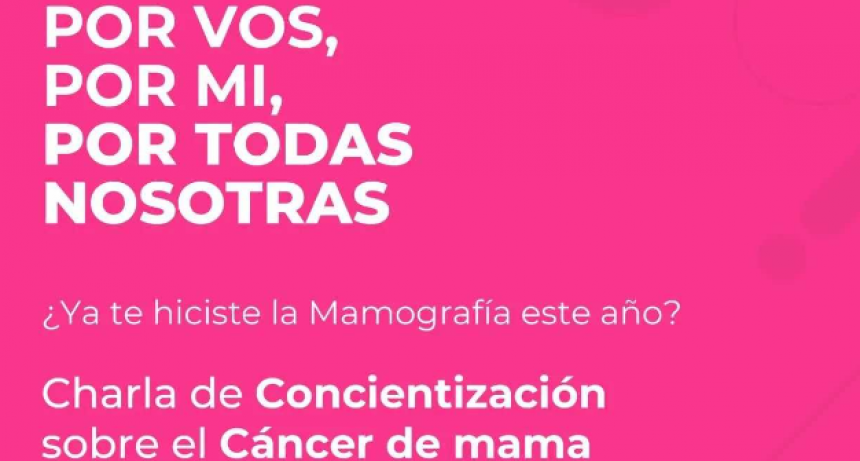 Por vos, por m&iacute;, por todas nosotras: Charla de concientizaci&oacute;n sobre el C&aacute;ncer de Mama